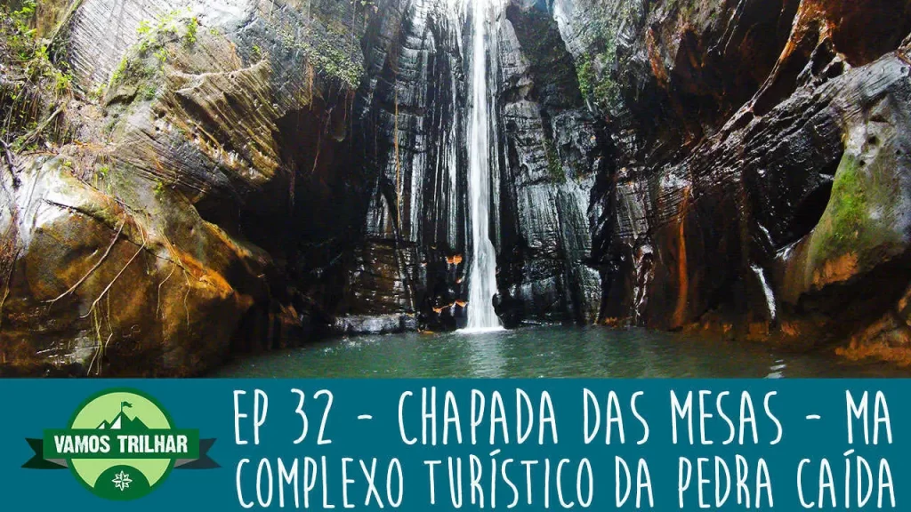 youtube-ep-32-chapada-das-mesas-complexo-turistico-da-pedra-caida