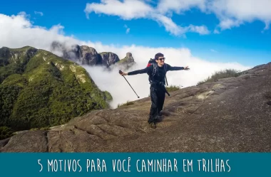 5 motivos para você caminhar em trilhas