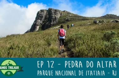 EP 12 – Pedra do Altar – Parque Nacional de Itatiaia – RJ