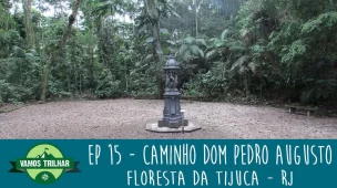 youtube-ep15-caminho-dom-pedro-augusto-floresta-da-tijuca