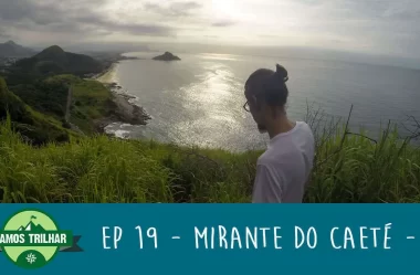EP 19 – Trilha do Mirante do Caeté – Prainha – RJ