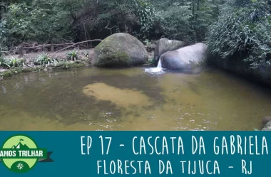 EP 17 – Cascata Gabriela – Floresta da Tijuca – RJ