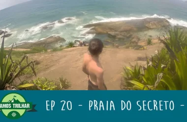 EP 20 – Trilha da Praia do Secreto – RJ