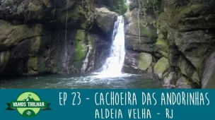 youtube-ep-23-cachoeira-das-andorinhas-aldeia-velha-rj