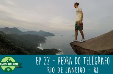 EP 22 – Trilha da Pedra do Telégrafo – RJ (revelando o segredo)