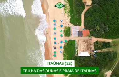 Trilha das Dunas e Praia de Itaúnas: o que fazer em Itaúnas (ES)